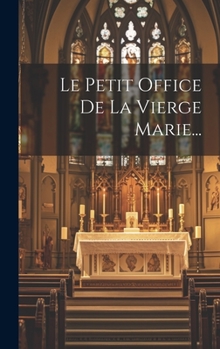 Hardcover Le Petit Office De La Vierge Marie... [French] Book