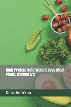 Paperback High Protein Keto Weight Loss Meal Plans, Women 5'2 Book