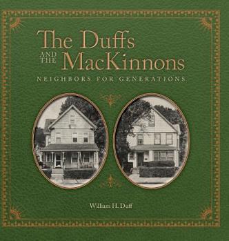 Hardcover The Duffs and the MacKinnons: Neighbors for Generations Book