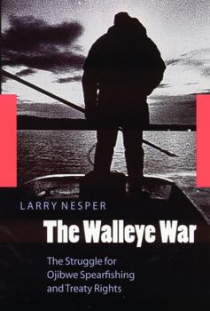 Paperback The Walleye War: The Struggle for Ojibwe Spearfishing and Treaty Rights Book
