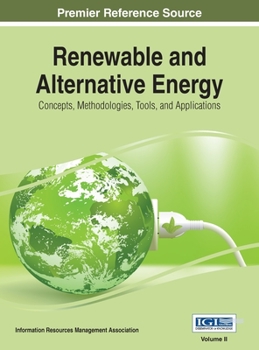Hardcover Renewable and Alternative Energy: Concepts, Methodologies, Tools, and Applications, VOL 2 Book