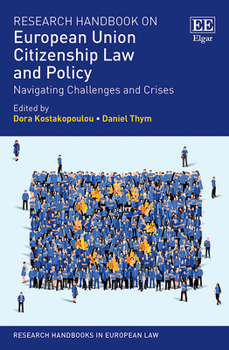 Hardcover Research Handbook on European Union Citizenship Law and Policy: Navigating Challenges and Crises (Research Handbooks in European Law series) Book