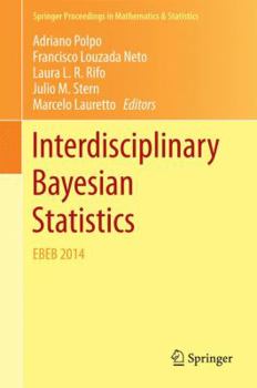 Hardcover Interdisciplinary Bayesian Statistics: Ebeb 2014 Book