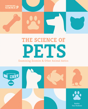 Science of Pets: Examining Zoomies and Other Animal Antics : Examining Zoomies and Other Animal Antics