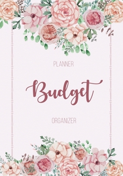Budget Planner Organizer: Budget Organizer Finance Planner, Money Organizer, Monthly Budget Planner, Debt Tracker. 12 Month Planner Book (Watercolor Floral PinkX (budget workbook)
