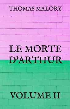 Paperback Le Morte d'Arthur: Volume II Book