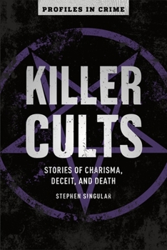 Paperback Killer Cults: Stories of Charisma, Deceit, and Death Volume 3 Book