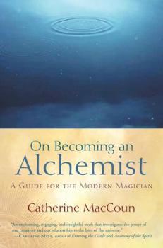 Hardcover On Becoming an Alchemist: A Guide for the Modern Magician Book