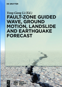 Hardcover Fault-Zone Guided Wave, Ground Motion, Landslide and Earthquake Forecast Book
