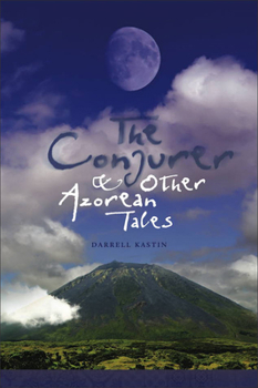 Paperback The Conjurer and Other Azorean Tales: Volume 1 Book