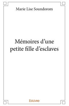 Paperback Mémoires d'une petite fille d'esclaves [French] Book