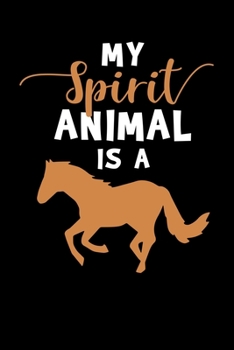 Paperback My Spirit Animal Is A: Horse Journal Notebook Book