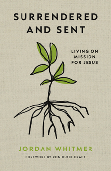Paperback Surrendered and Sent: Living on Mission for Jesus Book