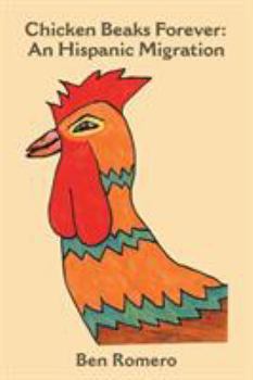 Paperback Chicken Beaks Forever: An Hispanic Migration Book