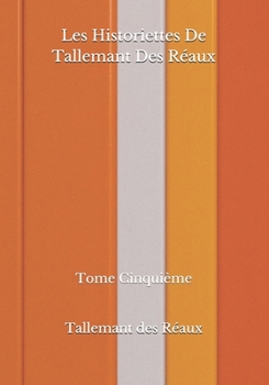 Paperback Les Historiettes De Tallemant Des R?aux: Tome Cinqui?me [French] Book