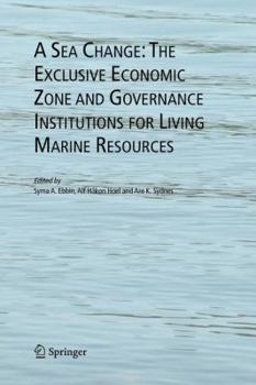 Paperback A Sea Change: The Exclusive Economic Zone and Governance Institutions for Living Marine Resources Book