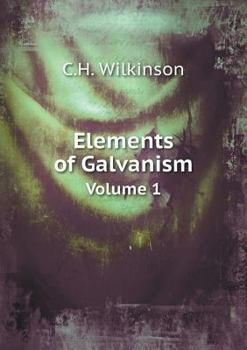 Paperback Elements of Galvanism Volume 1 Book