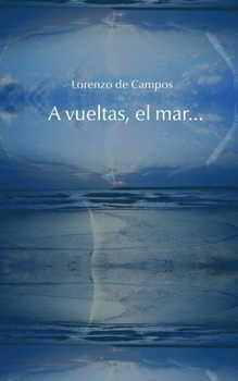 Paperback A la vuelta, el mar [Spanish] Book