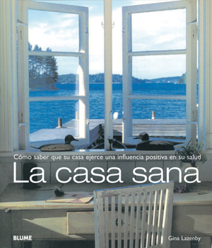 Paperback La Casa Sana: Como Saber Que su Casa Ejerce una Influencia Positiva en su Salud [Spanish] Book