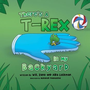 Paperback There's A T-Rex In My Backyard (Marvellous Minis) Book