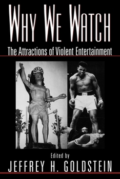 Paperback Why We Watch: The Attractions of Violent Entertainment Book