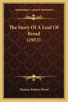 Paperback The Story Of A Loaf Of Bread (1913) Book