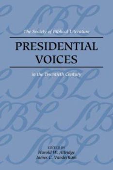 Paperback Presidential Voices: The Society of Biblical Literature in the Twentieth Century Book