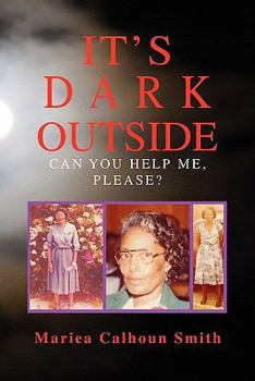 Paperback It's Dark Outside: Can You Help Me, Please? Book