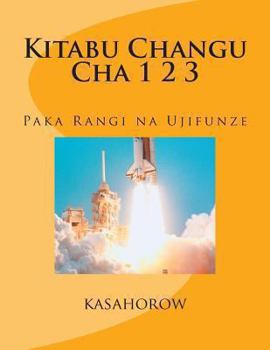 Paperback Kitabu Changu Cha 1 2 3: Paka Rangi Na Ujifunze [Swahili] Book