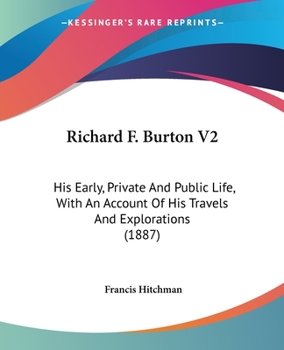 Paperback Richard F. Burton V2: His Early, Private And Public Life, With An Account Of His Travels And Explorations (1887) Book