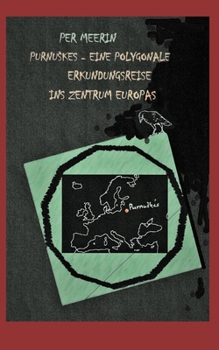 Paperback Purnuskes - Eine Polygonale Erkundungsreise Ins Zentrum Europas [German] Book