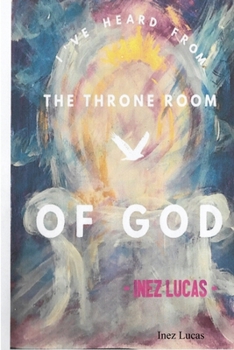 Paperback I've Heard From the Throne Room of God Book