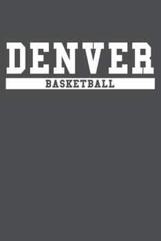 Denver Basketball: American Campus Sport Lined Journal Notebook