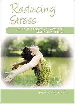 Paperback Reducing Stress: Simple, Effective Ways to Manage Stress Book