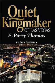 Hardcover Quiet Kingmaker of Las Vegas: E. Parry Thomas Book