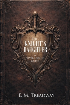 Paperback The Knight's Daughter: A Never-Ending Quest Book