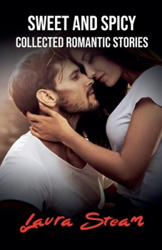 Sweet and Spicy: Collected Romantic Stories