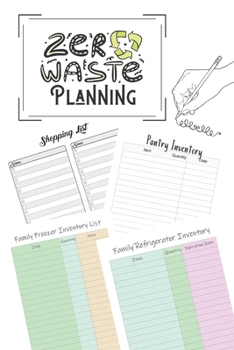 Zero Waste Planning: Recycling & Green Living Grocery Shopping Checklist For Freezer, Refrigerator And Pantry Organizational Log Book With Notes For Household Inventory