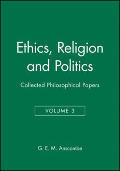 Hardcover Ethics, Religion and Politics: Collected Philosophical Papers, Volume 3 Book