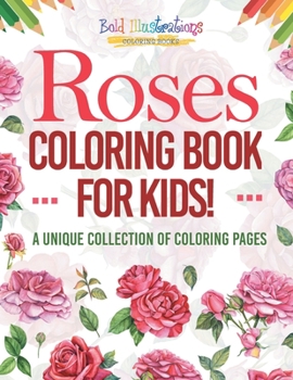 Paperback Roses Coloring Book For Kids! Book