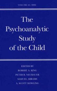 Hardcover The Psychoanalytic Study of the Child: Volume 61 (The Psychoanalytic Study of the Child Series) Book