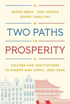Hardcover Two Paths to Prosperity: Culture and Institutions in Europe and China, 1000-2000 Book