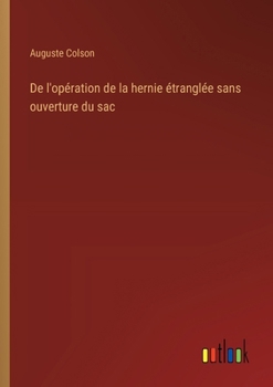 Paperback De l'opération de la hernie étranglée sans ouverture du sac [French] Book