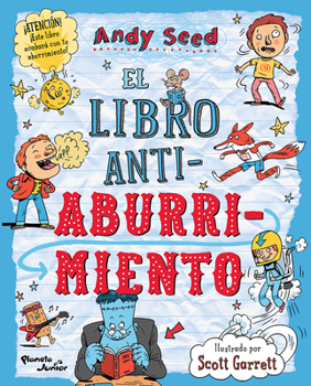 El libro antiaburrimiento: Juegos, Manualidades, Rompecabezas, Chistes, Adivinanzas y Trivias / The Anti-Boredom Book of Brilliant Things to Do (Spanish Edition)