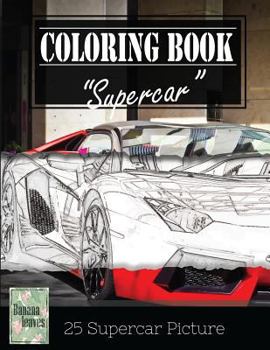 Paperback Supercar Modern Model Greyscale Photo Adult Coloring Book, Mind Relaxation Stress Relief: Just added color to release your stress and power brain and Book