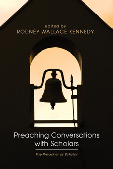 Paperback Preaching Conversations with Scholars: The Preacher as Scholar Book