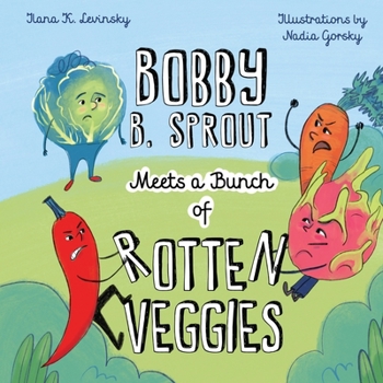 Paperback Bobby B. Sprout Meets a Bunch of Rotten Veggies. Book