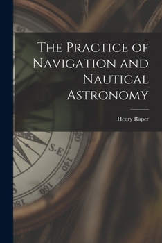 Paperback The Practice of Navigation and Nautical Astronomy Book