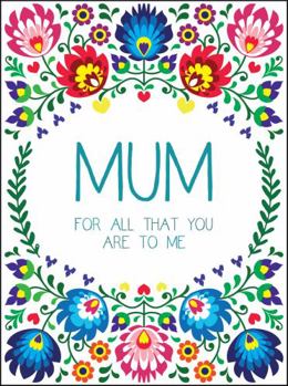 Hardcover Mum: For All That You Are to Me Book