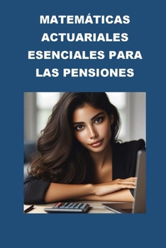 Paperback Matemáticas Actuariales Esenciales para las Pensiones [Spanish] Book